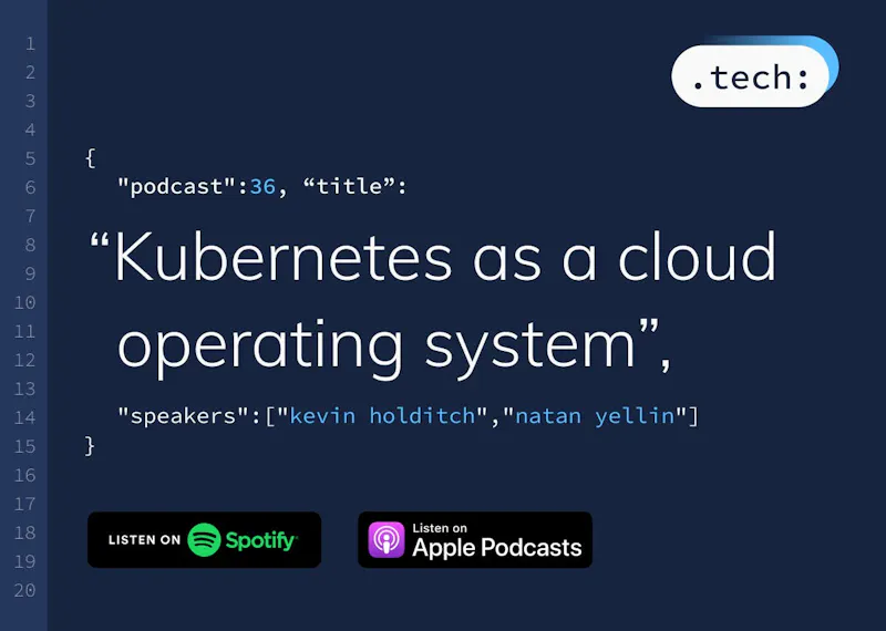 .tech Podcast - Kubernetes as a cloud operating system