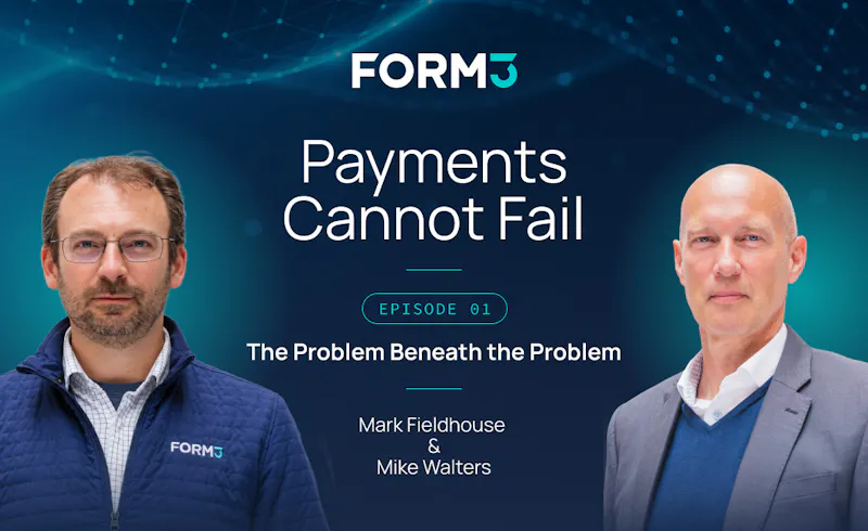 Payments Cannot Fail — Episode 01 with Mike Walters
