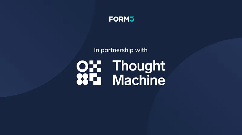Thought Machine partners with Form3 to bring real-time payment technology to the US and European markets